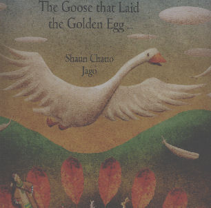 Goose that Laid the Golden Egg, The Goose that Laid the Golden Egg, The
