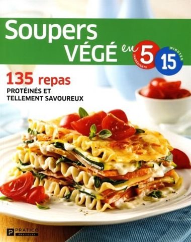 Soupers végé en 5 ingrédients, 15 minutes 